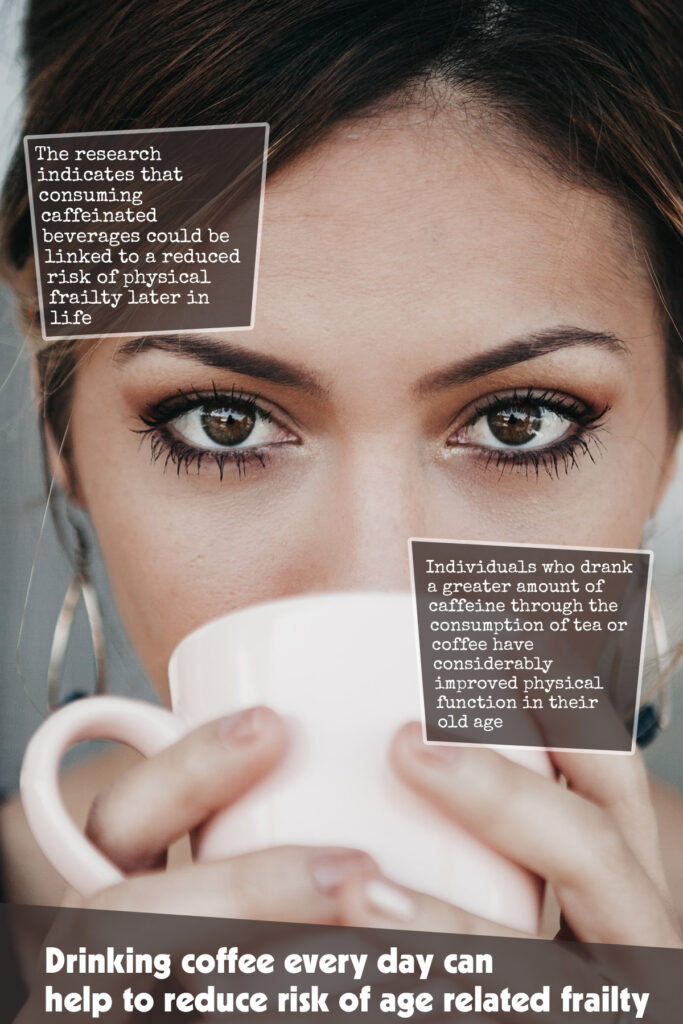 Drinking Coffee Every Day Can Help to Reduce Risk of Age Related Frailty